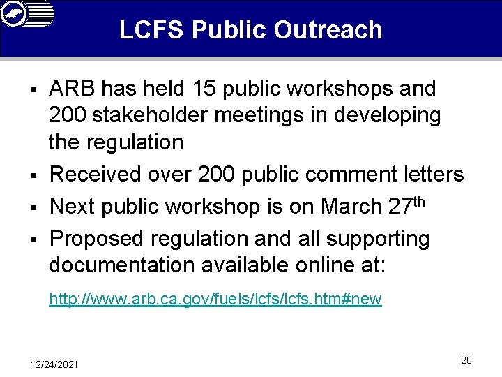 LCFS Public Outreach § § ARB has held 15 public workshops and 200 stakeholder