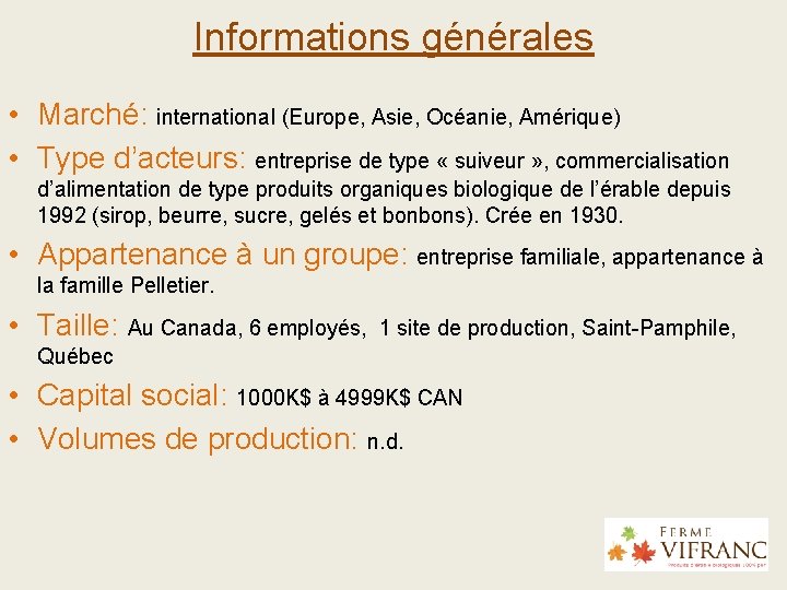 Informations générales • Marché: international (Europe, Asie, Océanie, Amérique) • Type d’acteurs: entreprise de