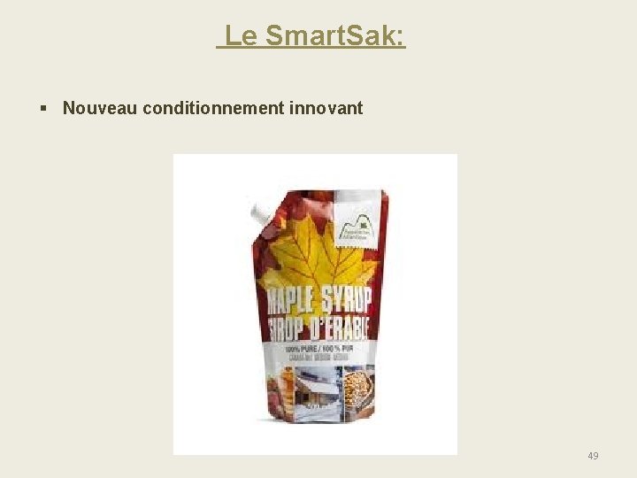 Le Smart. Sak: § Nouveau conditionnement innovant 49 