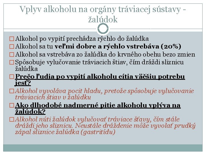 Vplyv alkoholu na orgány tráviacej sústavy žalúdok � Alkohol po vypití prechádza rýchlo do