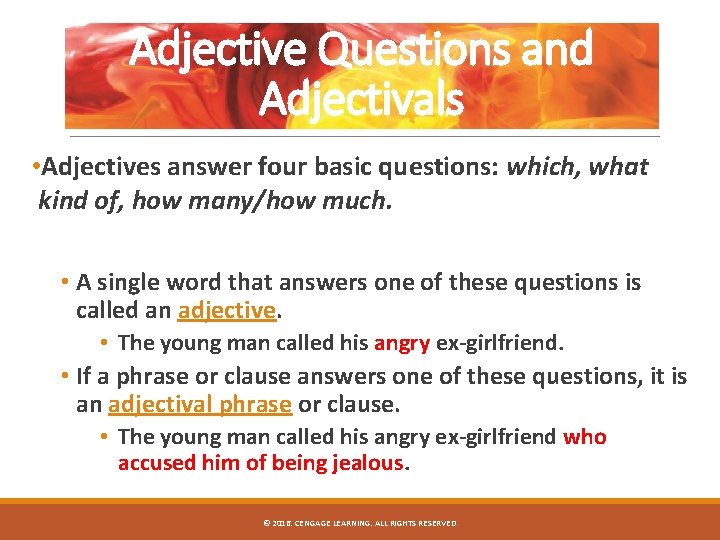 Adjective Questions and Adjectivals • Adjectives answer four basic questions: which, what kind of,
