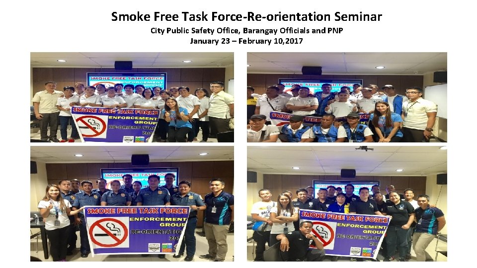 Smoke Free Task Force-Re-orientation Seminar City Public Safety Office, Barangay Officials and PNP January