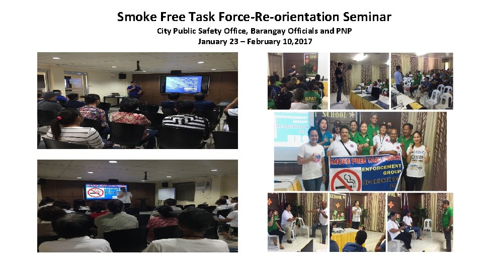 Smoke Free Task Force-Re-orientation Seminar City Public Safety Office, Barangay Officials and PNP January