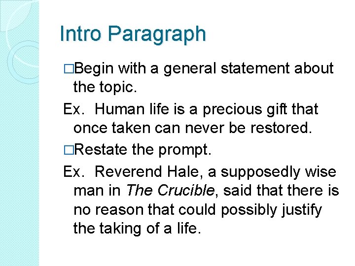 Intro Paragraph �Begin with a general statement about the topic. Ex. Human life is