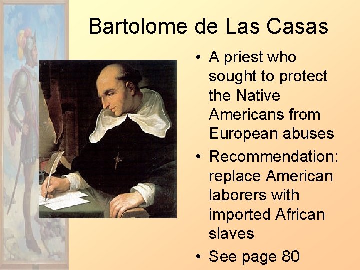 Bartolome de Las Casas • A priest who sought to protect the Native Americans