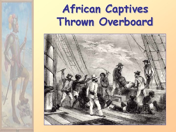 African Captives Thrown Overboard 