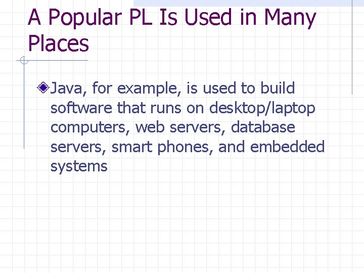 A Popular PL Is Used in Many Places Java, for example, is used to A Popular PL Is Used in Many Places Java, for example, is used to