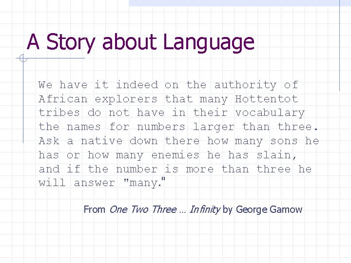 A Story about Language We have it indeed on the authority of African explorers A Story about Language We have it indeed on the authority of African explorers