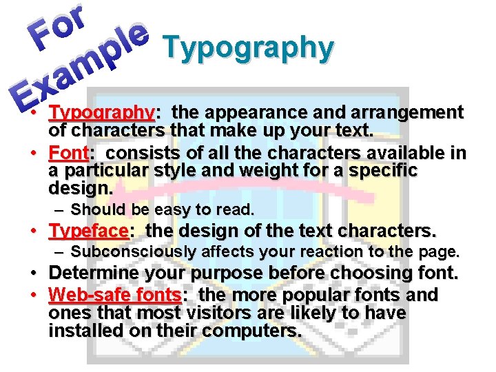 r o F ple Typography m a x E • Typography: the appearance and