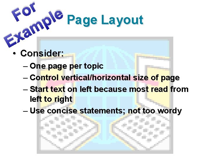 r o F ple Page Layout m a x E • Consider: – One