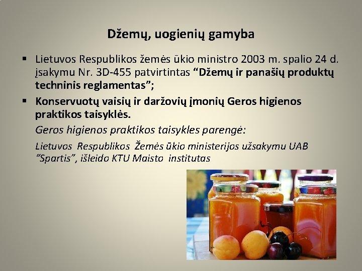 Džemų, uogienių gamyba § Lietuvos Respublikos žemės ūkio ministro 2003 m. spalio 24 d.