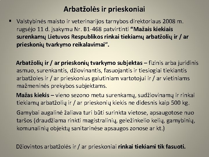 Arbatžolės ir prieskoniai § Valstybinės maisto ir veterinarijos tarnybos direktoriaus 2008 m. rugsėjo 11