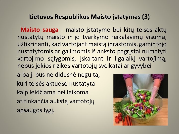 Lietuvos Respublikos Maisto įstatymas (3) Maisto sauga - maisto įstatymo bei kitų teisės aktų