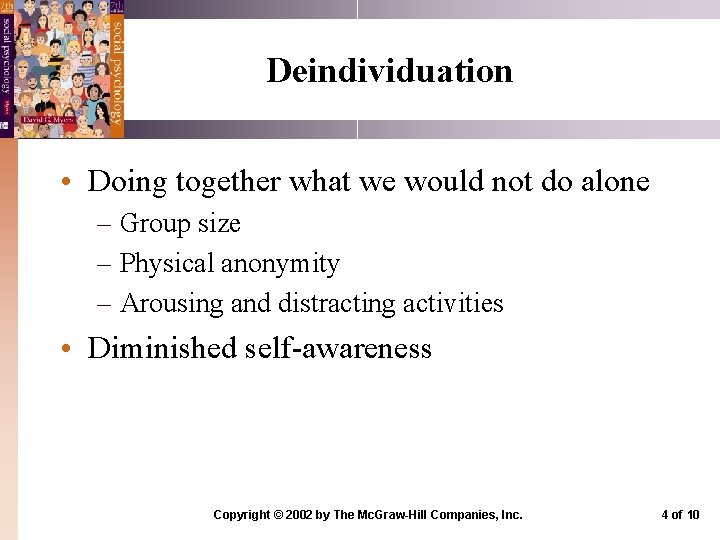 Deindividuation • Doing together what we would not do alone – Group size –