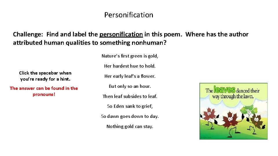 Personification Challenge: Find and label the personification in this poem. Where has the author