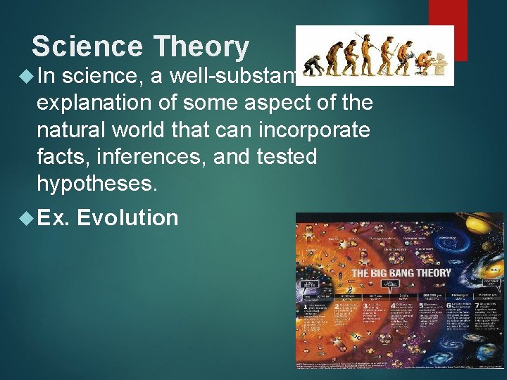Science Theory In science, a well-substantiated explanation of some aspect of the natural world