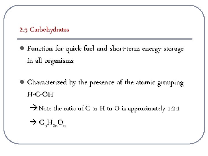 2. 5 Carbohydrates l Function for quick fuel and short-term energy storage in all