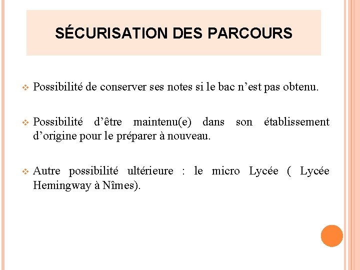 SÉCURISATION DES PARCOURS v Possibilité de conserver ses notes si le bac n’est pas SÉCURISATION DES PARCOURS v Possibilité de conserver ses notes si le bac n’est pas