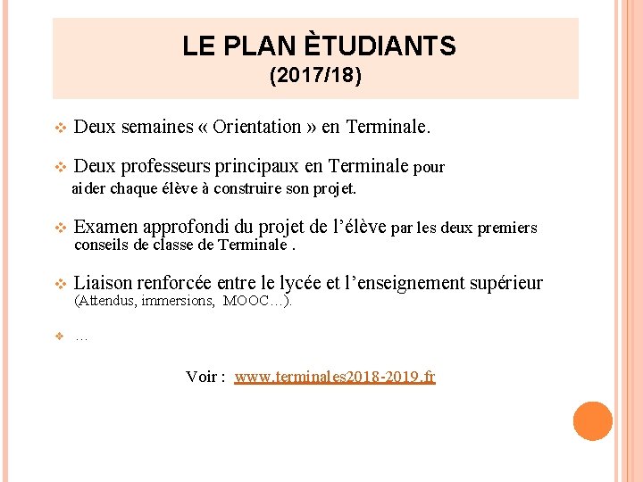 LE PLAN ÈTUDIANTS (2017/18) v Deux semaines « Orientation » en Terminale. v Deux LE PLAN ÈTUDIANTS (2017/18) v Deux semaines « Orientation » en Terminale. v Deux