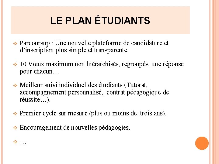 LE PLAN ÉTUDIANTS v Parcoursup : Une nouvelle plateforme de candidature et d’inscription plus LE PLAN ÉTUDIANTS v Parcoursup : Une nouvelle plateforme de candidature et d’inscription plus