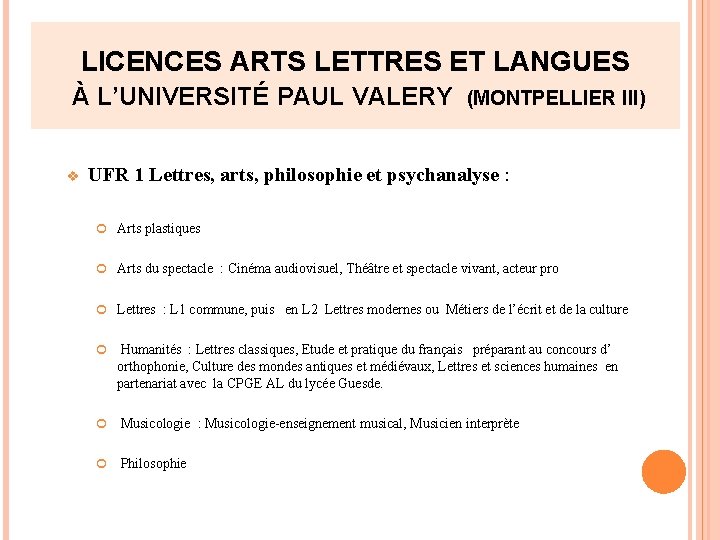 LICENCES ARTS LETTRES ET LANGUES À L’UNIVERSITÉ PAUL VALERY v (MONTPELLIER III) UFR 1 LICENCES ARTS LETTRES ET LANGUES À L’UNIVERSITÉ PAUL VALERY v (MONTPELLIER III) UFR 1