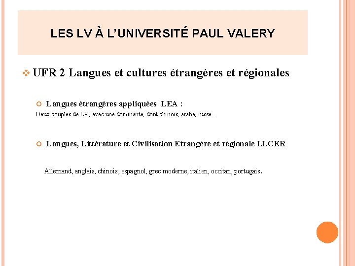 LES LV À L’UNIVERSITÉ PAUL VALERY v UFR 2 Langues et cultures étrangères et LES LV À L’UNIVERSITÉ PAUL VALERY v UFR 2 Langues et cultures étrangères et