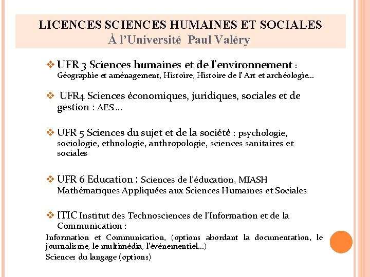 LICENCES SCIENCES HUMAINES ET SOCIALES À l’Université Paul Valéry v UFR 3 Sciences humaines LICENCES SCIENCES HUMAINES ET SOCIALES À l’Université Paul Valéry v UFR 3 Sciences humaines