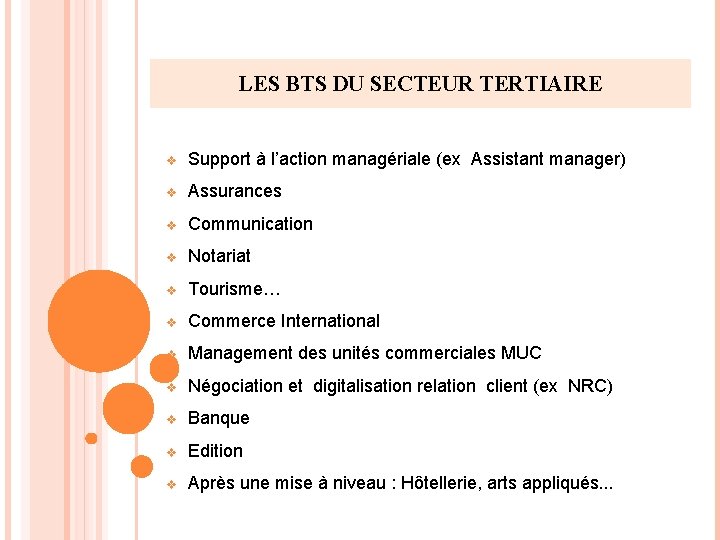 LES BTS DU SECTEUR TERTIAIRE v Support à l’action managériale (ex Assistant manager) v LES BTS DU SECTEUR TERTIAIRE v Support à l’action managériale (ex Assistant manager) v