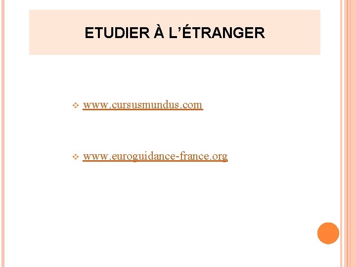 ETUDIER À L’ÉTRANGER v www. cursusmundus. com v www. euroguidance-france. org ETUDIER À L’ÉTRANGER v www. cursusmundus. com v www. euroguidance-france. org