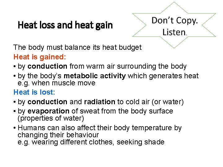 Heat loss and heat gain The body must balance its heat budget Heat is
