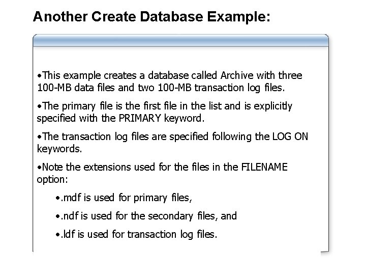 Another Create Database Example: • This example creates a database called Archive with three Another Create Database Example: • This example creates a database called Archive with three