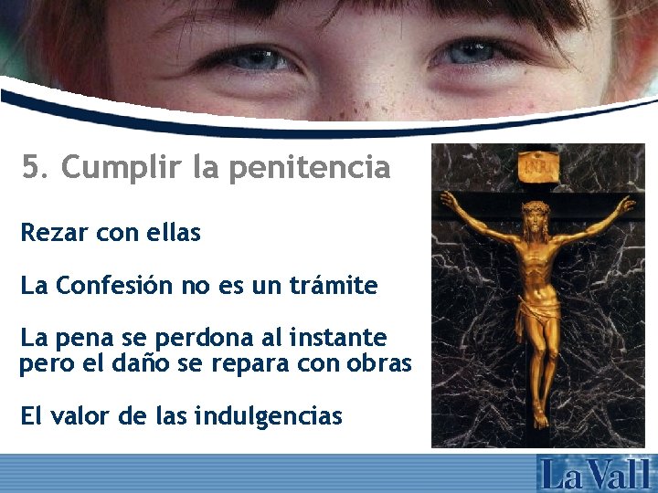 5. Cumplir la penitencia Rezar con ellas La Confesión no es un trámite La