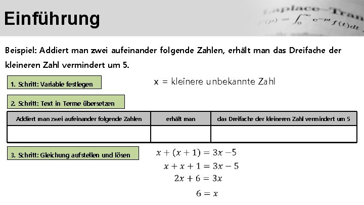 Einführung Beispiel: Addiert man zwei aufeinander folgende Zahlen, erhält man das Dreifache der kleineren