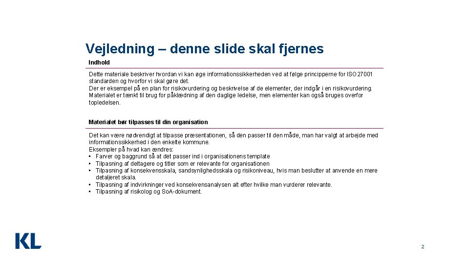 Vejledning – denne slide skal fjernes Indhold Dette materiale beskriver hvordan vi kan øge