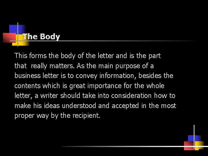 The Body This forms the body of the letter and is the part that