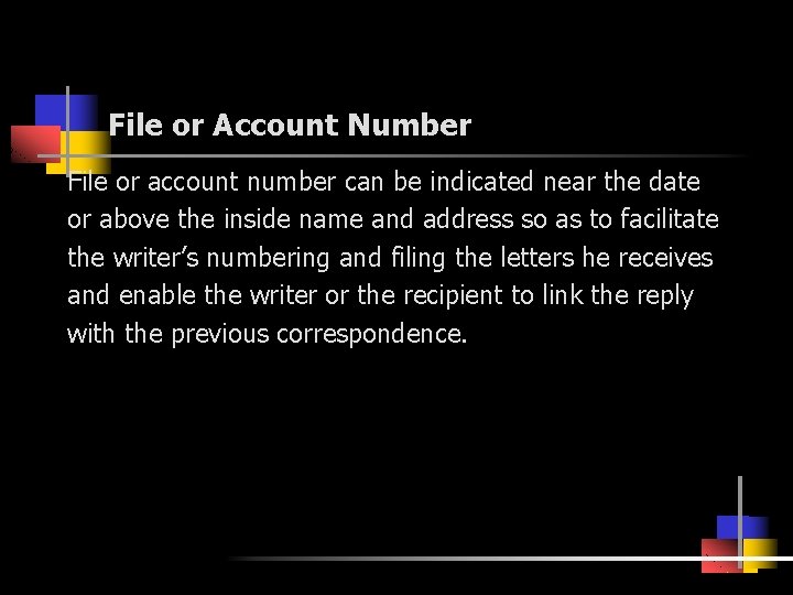 File or Account Number File or account number can be indicated near the date