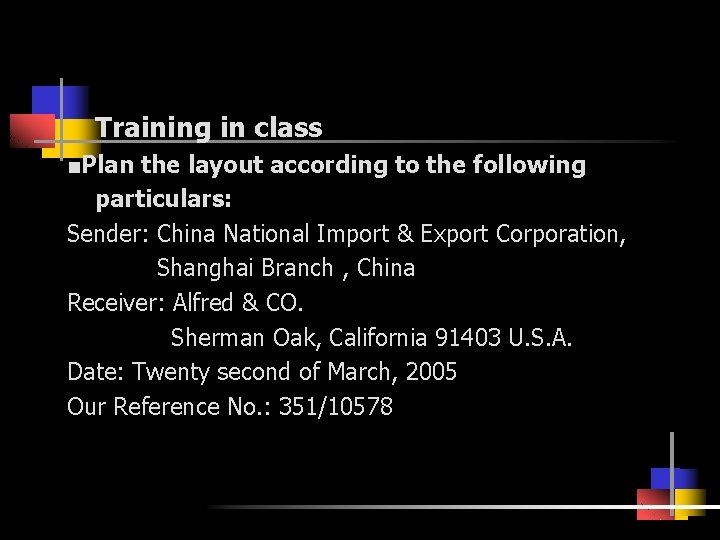 Training in class ■Plan the layout according to the following particulars: Sender: China National