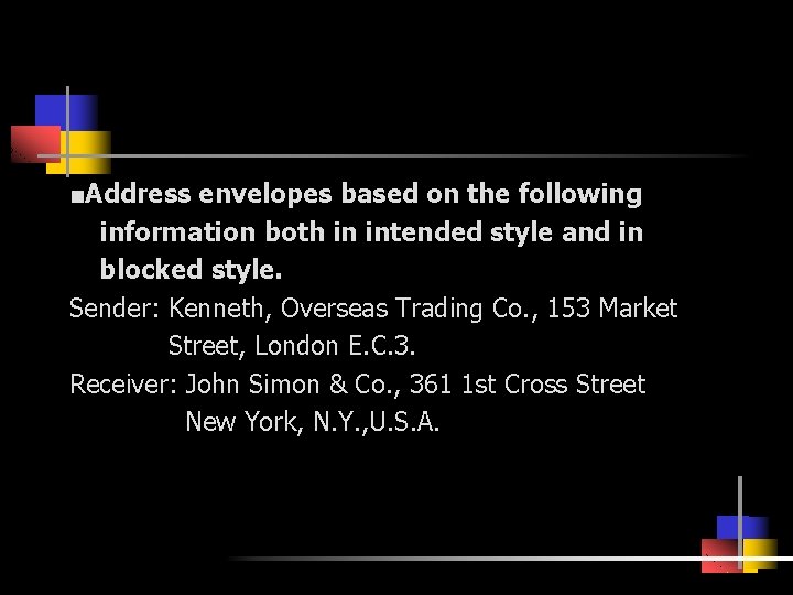 ■Address envelopes based on the following information both in intended style and in blocked