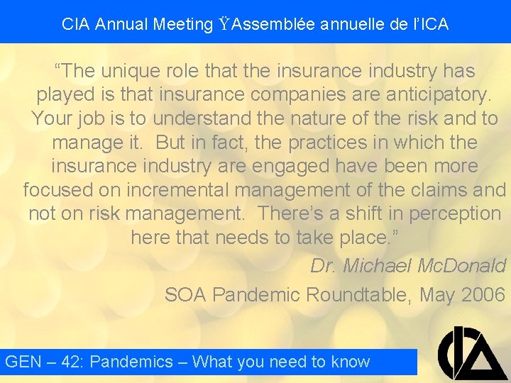 CIA Annual Meeting Ÿ Assemblée annuelle de l’ICA “The unique role that the insurance