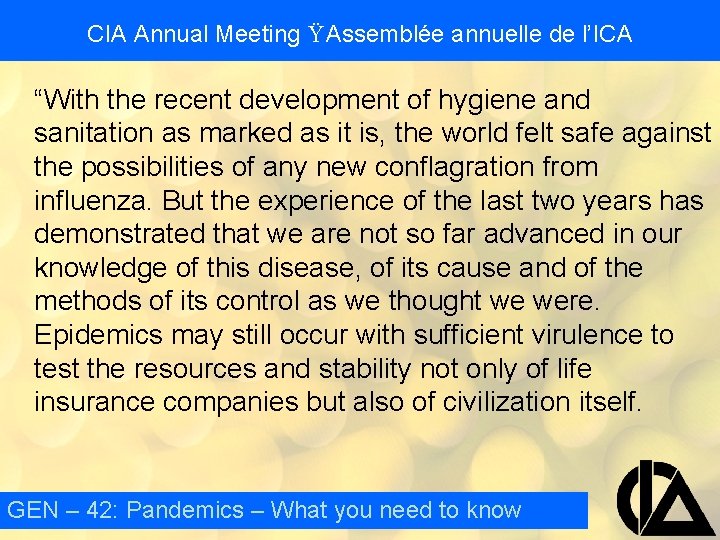 CIA Annual Meeting Ÿ Assemblée annuelle de l’ICA “With the recent development of hygiene