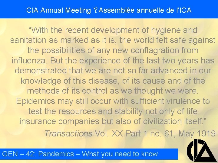 CIA Annual Meeting Ÿ Assemblée annuelle de l’ICA “With the recent development of hygiene