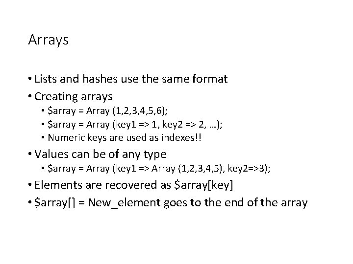 Arrays • Lists and hashes use the same format • Creating arrays • $array