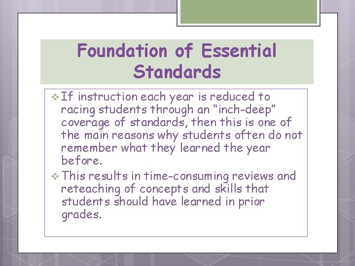 Foundation of Essential Standards v If instruction each year is reduced to racing students