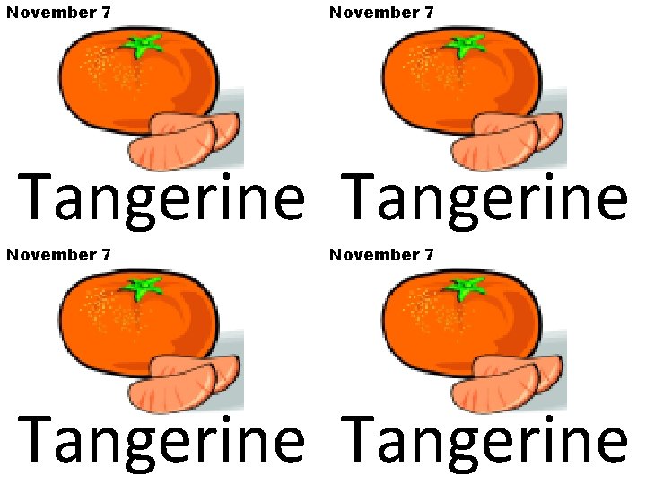 November 7 Tangerine 