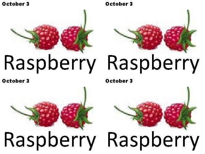 October 3 Raspberry 