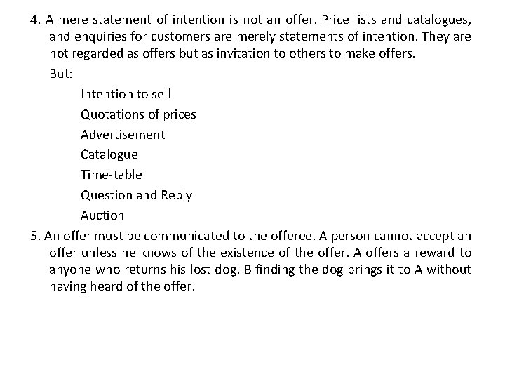 4. A mere statement of intention is not an offer. Price lists and catalogues,