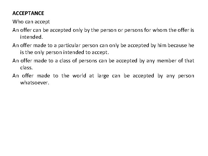 ACCEPTANCE Who can accept An offer can be accepted only by the person or