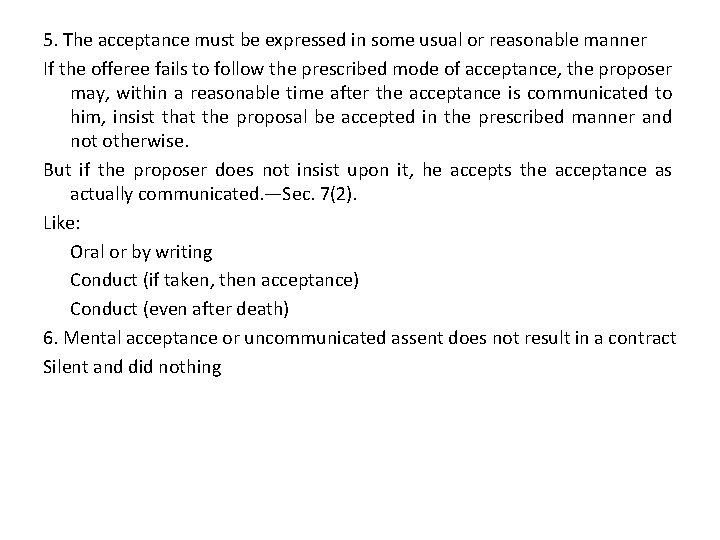 5. The acceptance must be expressed in some usual or reasonable manner If the