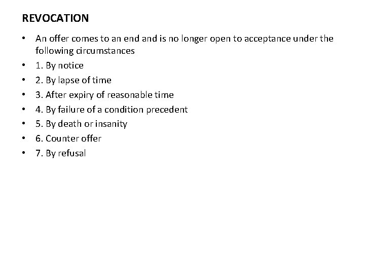 REVOCATION • An offer comes to an end and is no longer open to