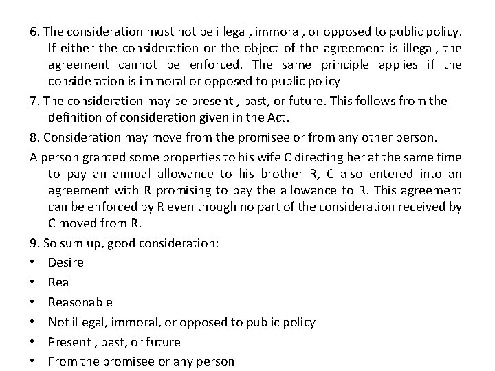 6. The consideration must not be illegal, immoral, or opposed to public policy. If